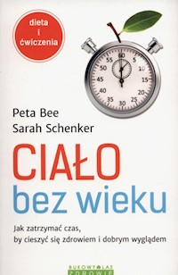 Ciało bez wieku - Bee Peta, Schenker Sarah - książka