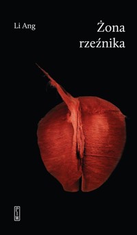 Żona rzeźnika - Li Ang - ebook + książka