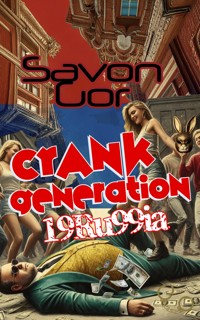 Crank Generation: 19Ru99ia - Savon Gor - ebook