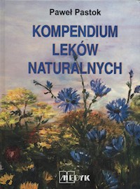Kompendium leków naturalnych - Pastok Paweł - książka