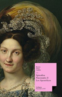 Episodios nacionales II. Los Apostólicos - Benito Pérez Galdós - ebook