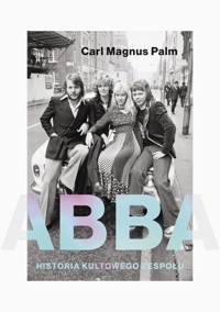 Abba Historia kultowego zespołu - Palm Carl Magnus - książka