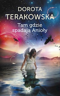 Tam gdzie spadają Anioły - Dorota Terakowska - ebook + audiobook + książka