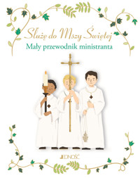 Służę do Mszy Świętej. Mały przewodnik dla ministrantów - Sophie de Mullenheim - książka