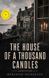 The House of a Thousand Candles (Annotated) - Meredith Nicholson - ebook