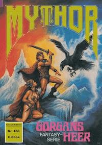 Mythor 180: Gorgans Heer -  Hubert Haensel - ebook
