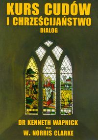 Kurs cudów i chrześcijaństwo dialog - Wapnick Kenneth, Clarke Norris - książka