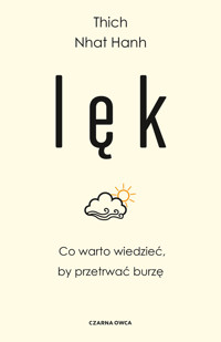 Lęk. Co warto wiedzieć, by przetrwać burzę - Thich Nhat Hanh - ebook + książka