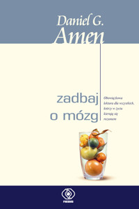 Zadbaj o mózg - Daniel Amen G. - książka