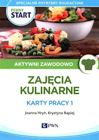 Pewny Start Aktywni zawodowo Zajęcia Kulinarne Karty pracy 1 - Hryń Joanna, Rapiej Krystyna - książka