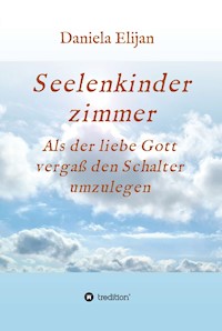 Seelenkinderzimmer - Daniela Elijan - ebook