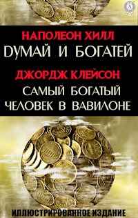 Думай и богатей. Самый богатый человек в Вавилоне - Hill Napoleon - ebook