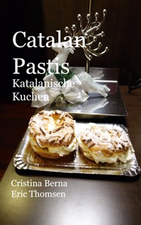 Catalan Pastis Katalanische Kuchen - Cristina Berna - ebook