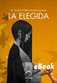 La Elegida - M. Eloísa Pérez Krumenacker - ebook