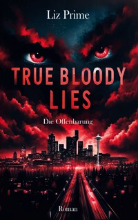 True Bloody Lies - Die Offenbarung - Liz Prime - ebook