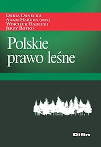 Polskie prawo leśne - Danecka Daria, Habuda Adam redakcja, Radecki Wojciech, Rotko Jerzy - książka