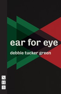 ear for eye - Debbie Tucker Green - ebook