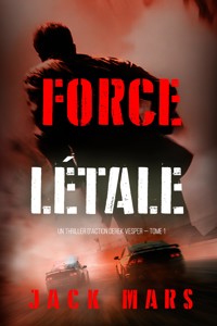 Force létale (Un thriller d'action Derek Vesper — tome 1) - Jack Mars - ebook