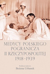 Medycy polskiego pogranicza II Rzeczypospolitej 1918-1939 -  - książka