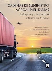 Cadenas de suministro agroalimentarias - Yahir Romero Romero - ebook