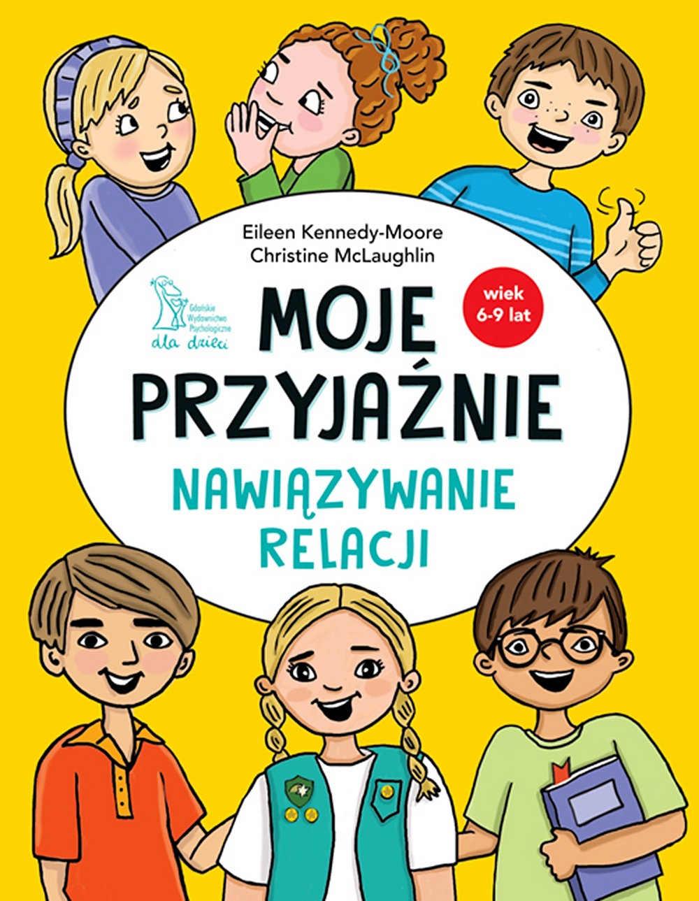 Moje przyjaźnie. Nawiązywanie relacji - Christine McLaughlin, Eileen Kennedy-Moore - książka