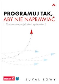 Programuj tak, aby nie naprawiać - Lowy Juval - książka
