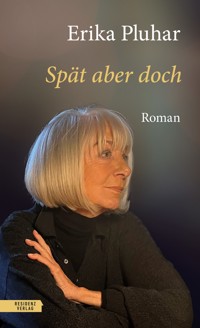 Spät aber doch - Erika Pluhar - ebook