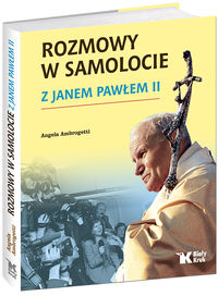 Rozmowy w samolocie z Janem Pawłem II - Ambrogetti Angela - książka