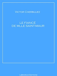 Le fiancé de Mlle Saint-Maur - Victor Cherbuliez - ebook