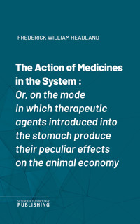 The Action of Medicines in the System - Headland - ebook