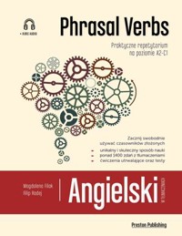 Angielski w tłumaczeniach Phrasal Verbs Praktyczne repetytorium Poziom A2-C1 - Magdalena Filak, Filip Radej - książka