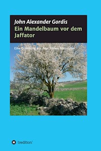 Ein Mandelbaum vor dem Jaffator - John Alexander Gordis - ebook
