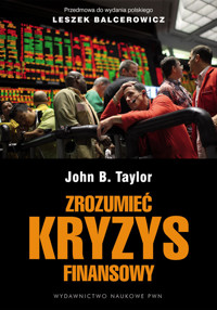 Zrozumieć kryzys finansowy. Przyczyny, skutki, interpretacje - Taylor John B. - książka
