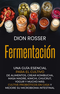 Fermentación - Dion Rosser - ebook