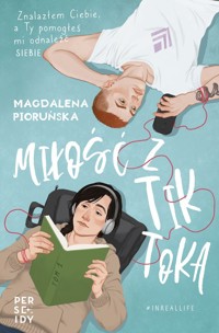 Miłość z TikToka - Magdalena Pioruńska - książka