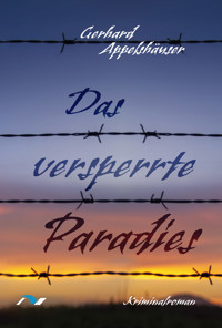 Das versperrte Paradies - Gerhard Appelshäuser - ebook