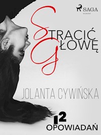 Stracić głowę - 12 opowiadań - Jolanta Cywińska - ebook + audiobook