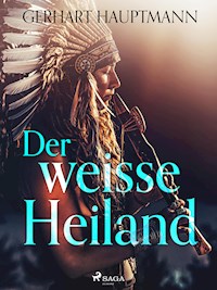 Der weiße Heiland - Gerhart Hauptmann - ebook