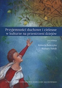 Przyjemności duchowe i cielesne w kulturze na przestrzeni dziejów -  - książka