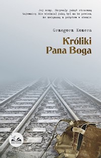 Króliki Pana Boga - Grzegorz Kozera - ebook + audiobook + książka