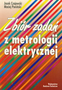 Zbiór zadań z metrologii elektrycznej - Czajewski Jacek, Poniński Maciej - książka