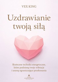 Uzdrawianie twoją siłą - Vex King - książka