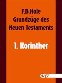 Grundzüge des Neuen Testaments - 1. Korinther - F. B. Hole - ebook