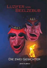 Luzifer von Beelzebub - Die zwei Gesichter - Jens Olbrich - ebook