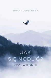 Jak się modlić - Józef Augustyn - książka