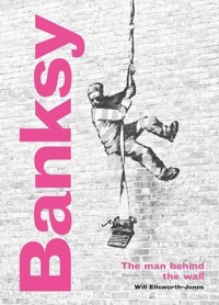 Banksy: The Man behind the Wall - Ellsworth-Jones Will - książka