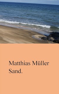 Sand. - Matthias Müller - ebook