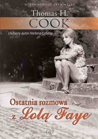 Ostatnia rozmowa z Lolą Faye - Cook Thomas H. - książka