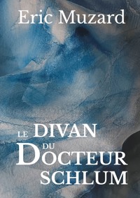 Le divan du docteur Schlum - Eric Muzard - ebook