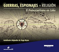 Guerras, Espionajes y Religión - Godofredo Alejandro de Vega Reyes - ebook